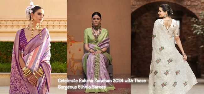 Celebrate Raksha Bandhan 2024 with These Gorgeous Ethnic Sarees
